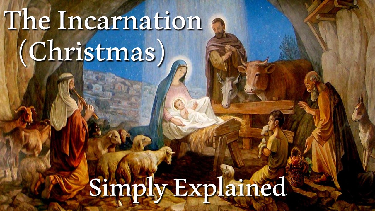 The Incarnation (Christmas) Simply Explained – First Simple Church
